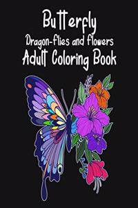 Butterfly Dragon-Flies and Flowers Adult Coloring Book
