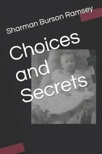 Choices and Secrets