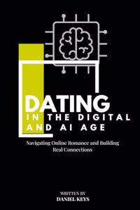 Dating in the Digital and AI Age