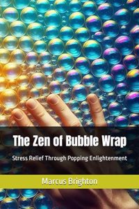 Zen of Bubble Wrap