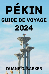 Pékin Guide de Voyage 2024.