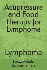 Acupressure and Food Therapy for Lymphoma