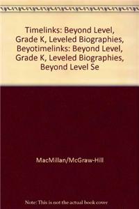 Timelinks: Beyond Level, Grade K, Leveled Biographies, Beyond Level Set (6 Each of 5 Titles)