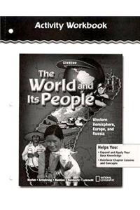 World and Its People: Western Hemisphere, Europe, and Russia, Activity Workbook, Student Edition