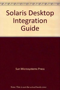 Solaris Desktop Integration Guide (OpenWindows Version 3.1) (BK/DISK PKG.)