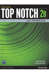 Top Notch 2 Student Book/Workbook Split B