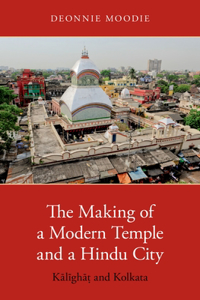 Making of a Modern Temple and a Hindu City