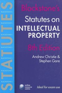 Blackstone's Statutes on Intellectual Property (Blackstone's Statute Book)