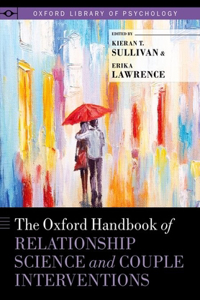Oxford Handbook of Relationship Science and Couple Interventions