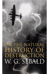 On the Natural History of Destruction