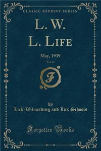 L. W. L. Life, Vol. 24