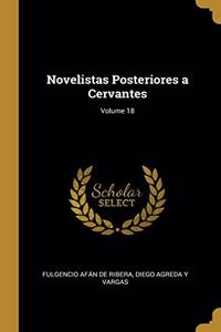 Novelistas Posteriores a Cervantes; Volume 18