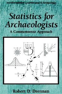 Statistics for Archaeologists: A Common Sense Approach