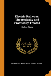 Electric Railways, Theoretically and Practically Treated