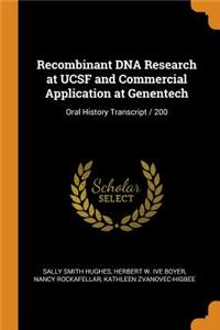 Recombinant DNA Research at UCSF and Commercial Application at Genentech