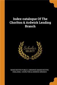 Index-catalogue Of The Chorlton & Ardwick Lending Branch