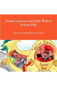 Jordan's Joyous and Jolly Walrus School Day