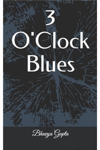 3 O'Clock Blues