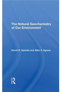 The Natural Geochemistry Of Our Environment