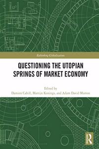 Questioning the Utopian Springs of Market Economy