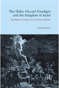 Elisha-Hazael Paradigm and the Kingdom of Israel