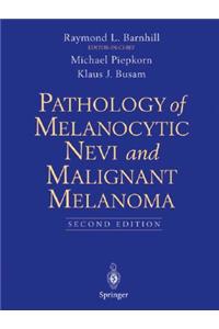 Pathology of Melanocytic Nevi and Malignant Melanoma