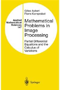 Mathematical Problems in Image Processing: Partial Differential Equations and the Calculus of Variations