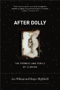 After Dolly the Promise and Perils of Cloning