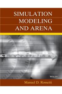 Simulation Modeling and Arena with CD-ROM