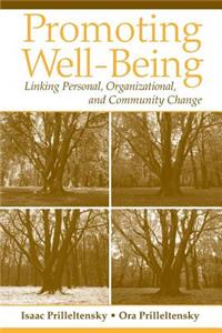 Promoting Well-Being - Linking Personal, Organizational and Community Change