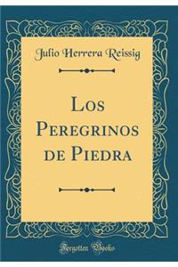 Los Peregrinos de Piedra (Classic Reprint)