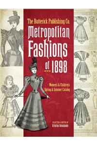 The Butterick Publishing Co. Metropolitan Fashions of 1898
