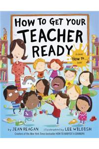 How to Get Your Teacher Ready