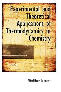 Experimental and Theoretical Applications of Thermodynamics to Chemistry