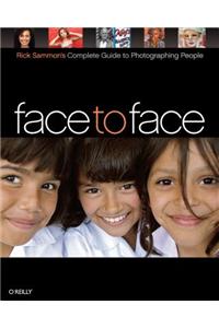Face to Face: Rick Sammon's Complete Guide to Photographing People