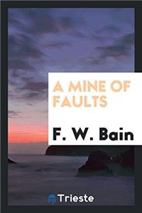 A MINE OF FAULTS