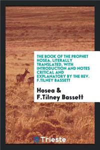 The Book of the Prophet Hosea, Tr. with Notes by F.T. Bassett