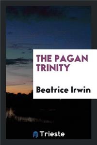 The Pagan Trinity