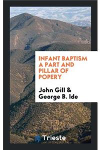 Infant Baptism a Part and Pillar of Popery