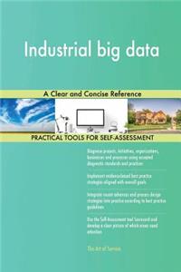 Industrial big data A Clear and Concise Reference
