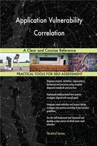 Application Vulnerability Correlation A Clear and Concise Reference