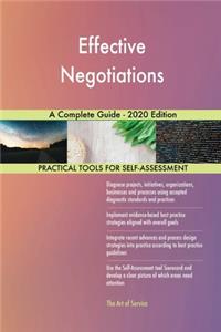 Effective Negotiations A Complete Guide - 2020 Edition