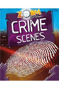 Zoom in on Crime Scenes. by Richard Spilsbury