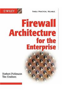 Firewall Architecture for the Enterprise