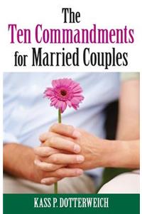 The Ten Commandments for Married Couples