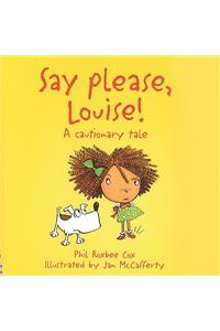 Say Please, Louise!