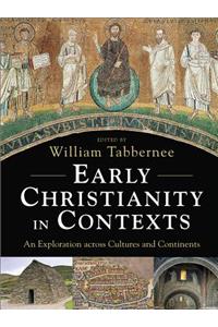 Early Christianity in Contexts: An Exploration Across Cultures and Continents