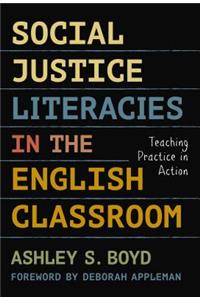 Social Justice Literacies in the English Classroom