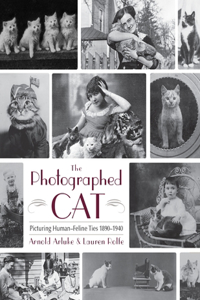 Photographed Cat: Picturing Close Human-Feline Ties 1900-1940