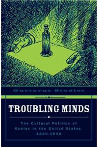 Troubling Minds
